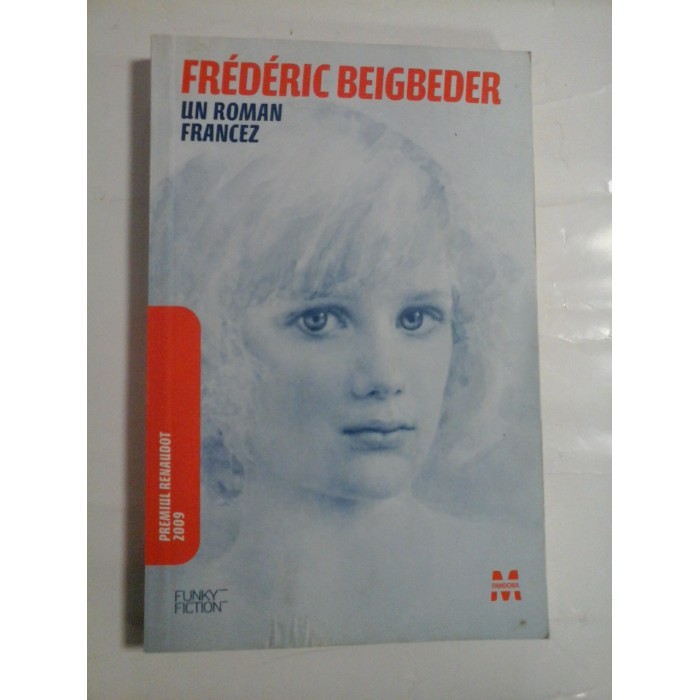 UN ROMAN FRANCEZ - FREDERIC BEIGBEDER